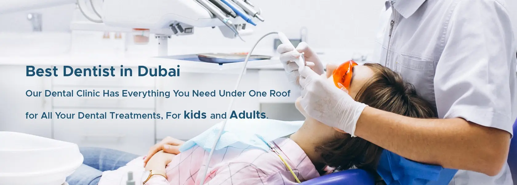 Best Dentist in Dubai Our Dental Clinic Has Everything You Need Under One Roof for All Your Dental Treatments, For kids and Adults.