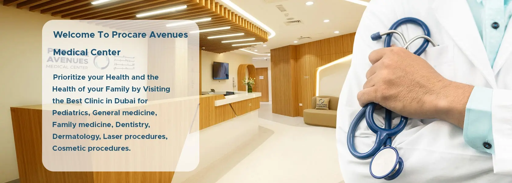 Procare Avenue Medical Center. Prioritize your health and the health of your family by visiting the best clinic in Dubai for pediatrics, general medicine, family medicine, dentistry, dermatology, laser procedures, and cosmetic procedures.